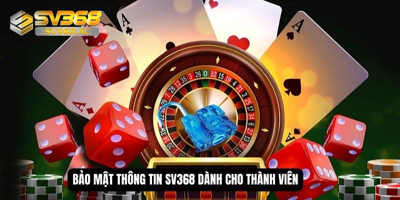 Bảo mật thông tin SV368 dành cho thành viên