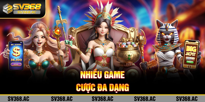 Vô số game cược đa dạng hấp dẫn